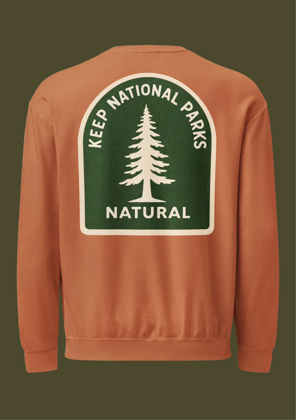 Keep National Parks Natural Unisex Sweatshirt